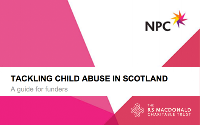 Tackling Child Abuse in Scotland: A Guide for Funders